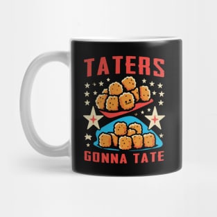 Taters Gonna Tate Mug